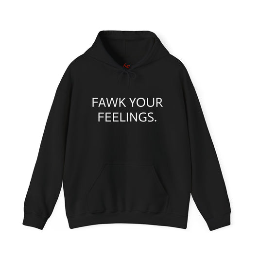 Fawk Your Feelings Unisex Hoodie