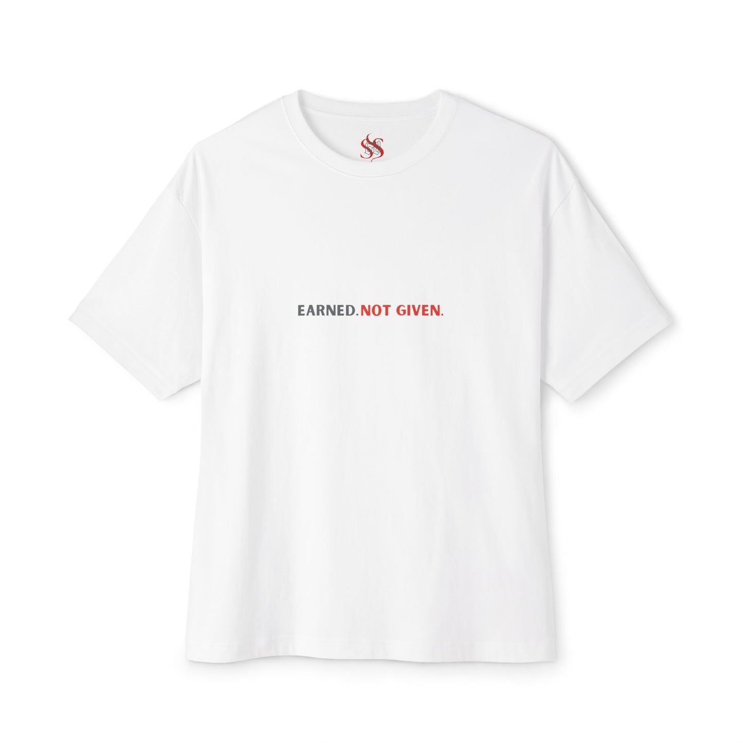Earned Not Given Tee